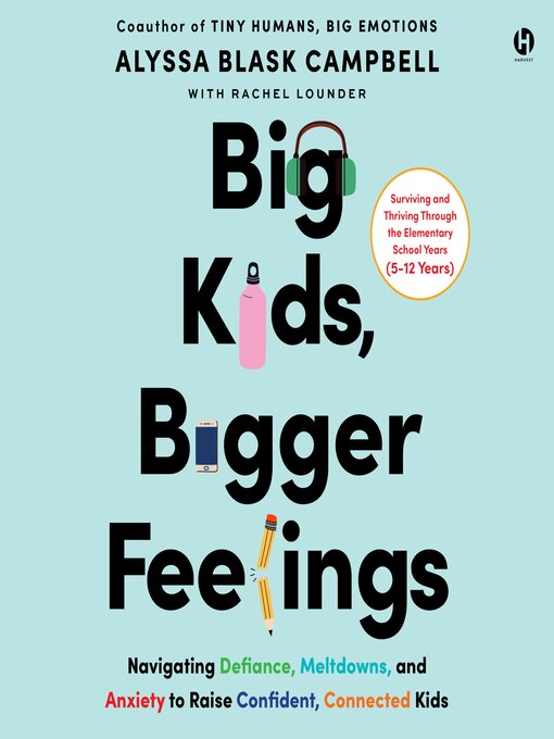 Title details for Big Kids, Bigger Feelings by Alyssa Blask Campbell - Wait list